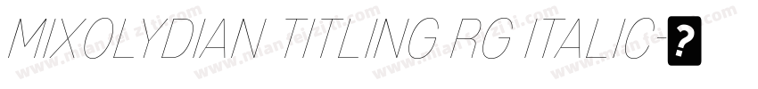 Mixolydian Titling Rg Italic字体转换